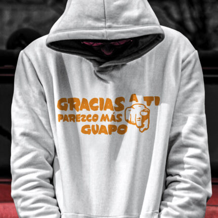 Sudadera con mensaje "Gracias a tí, parezco más guapo"